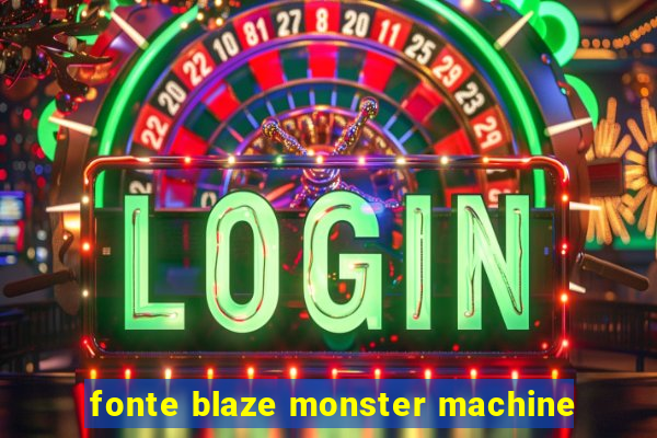 fonte blaze monster machine